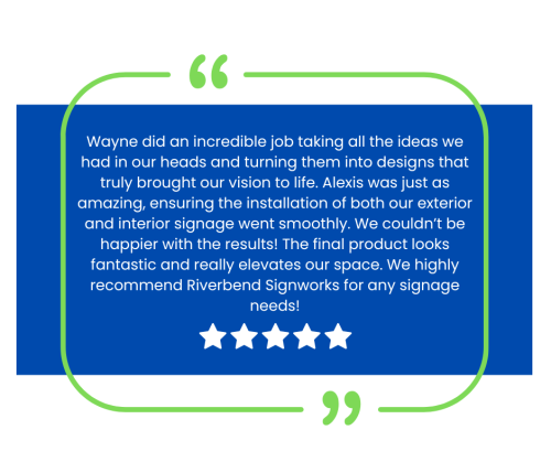 Testimonial for Riverbend Signworks